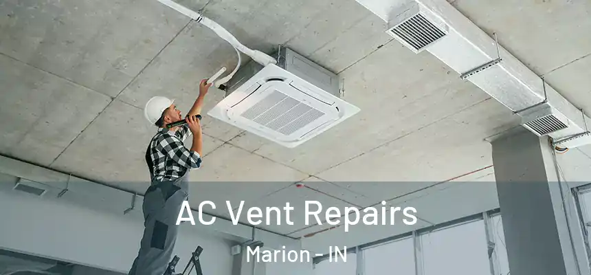  AC Vent Repairs Marion - IN