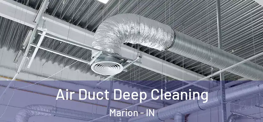 Air Duct Deep Cleaning Marion - IN