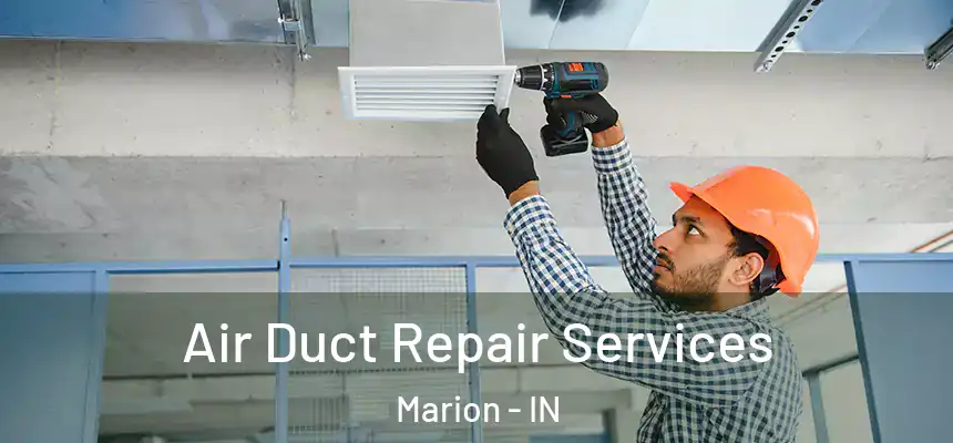  Air Duct Repair Services Marion - IN