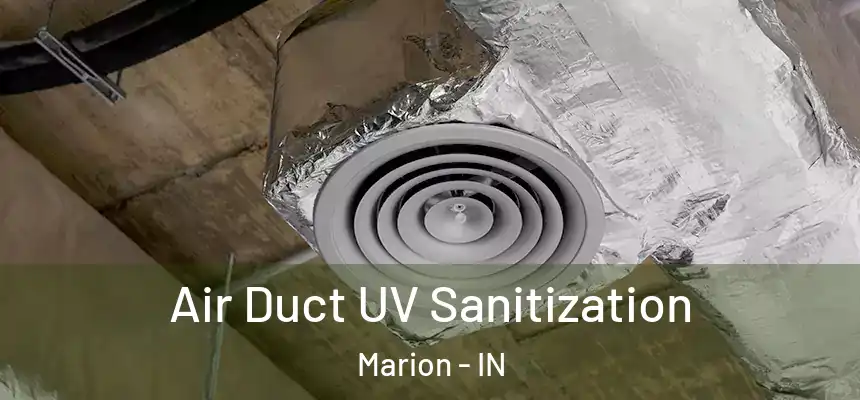 Air Duct UV Sanitization Marion - IN