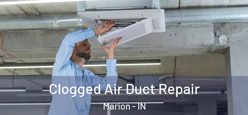 Clogged Air Duct Repair Marion - IN