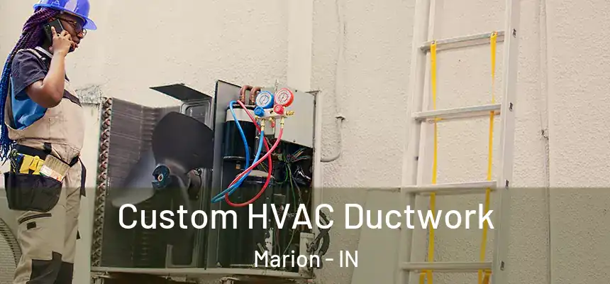  Custom HVAC Ductwork Marion - IN