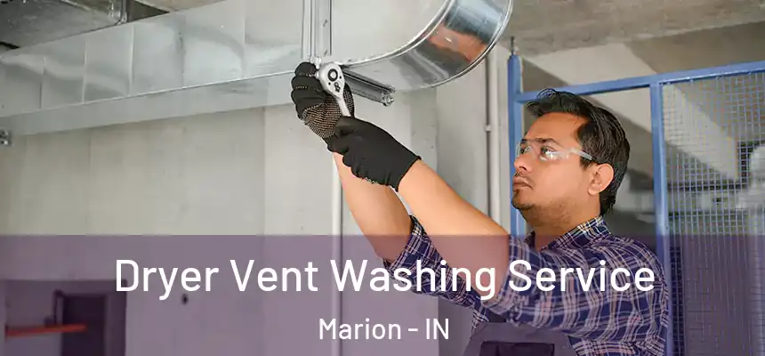  Dryer Vent Washing Service Marion - IN