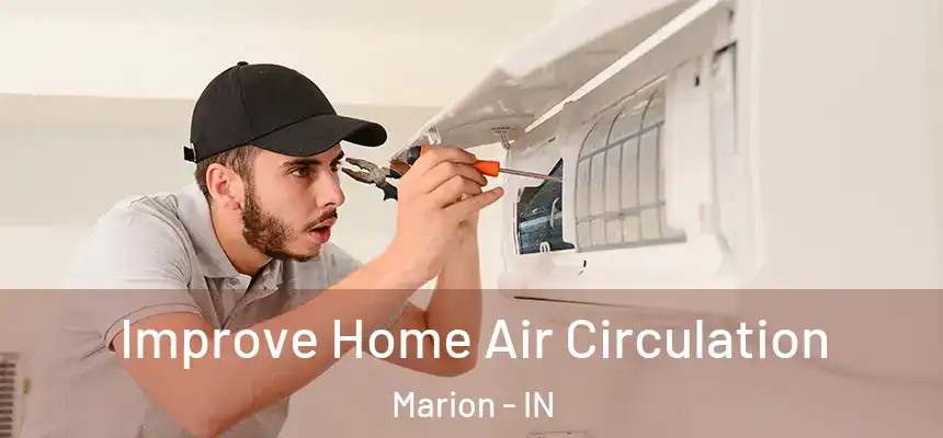 Improve Home Air Circulation Marion - IN