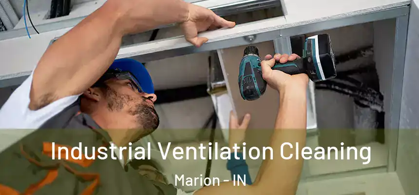  Industrial Ventilation Cleaning Marion - IN