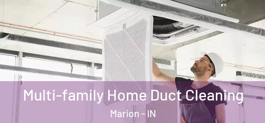  Multi-family Home Duct Cleaning Marion - IN